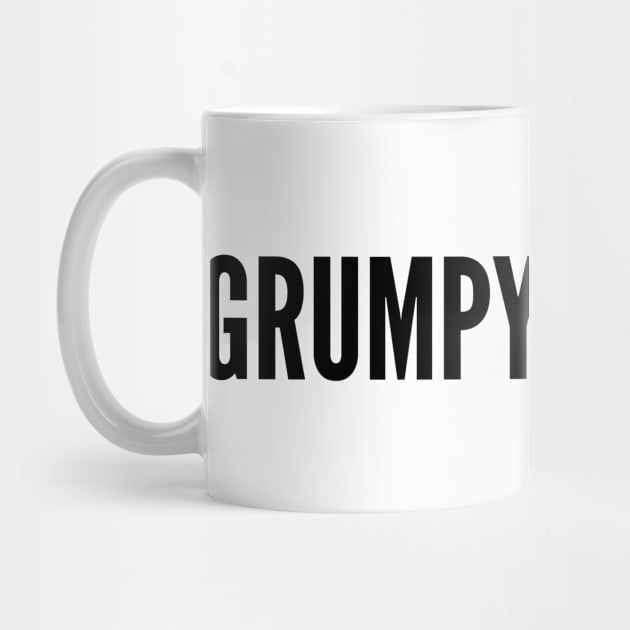 Cute - Grumpy Old Man - Funny Joke Statement Humor Slogan Quotes Saying by sillyslogans